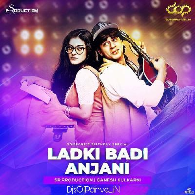 Ladki Badi Anjani Hai – Remix – SR Production & Ganesh Kulkarni
